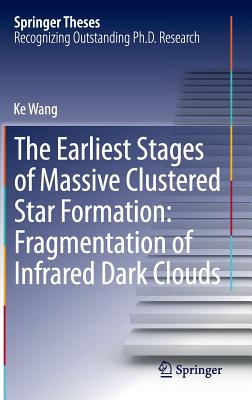 The Earliest Stages of Massive Clustered Star Formation: Fragmentation of Infrared Dark Clouds - Wang, Ke