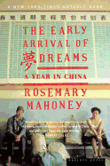 The Early Arrival of Dreams: A Year in China