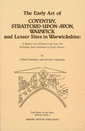 The Early Art of Conventry, Stratford-Upon-Avon, Warwick, and Lesser Sites in Warwickshire: A Subject List of Extant and Lost Art Including Items Relevant to Early Drama
