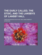 The Early Called, the Stoic, and the Lansbys of Lansby Hall