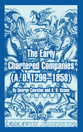 The Early Chartered Companies: (a. D. 1296--1858)