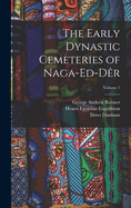 The Early Dynastic Cemeteries of Naga-ed-Dr; Volume 1