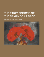 The Early Editions of the Roman de La Rose