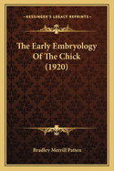 The Early Embryology of the Chick (1920)