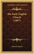 The Early English Church (1887)