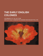 The Early English Colonies: A Summary of the Lecture