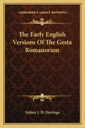 The Early English Versions Of The Gesta Romanorum