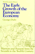 The Early Growth of the European Economy: Warriors and Peasants from the Seventh to the Twelfth Century
