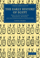 The Early History of Egypt: From the Old Testament, Herodotus, Manetho, and the Hieroglyphical Inscriptions (1836)
