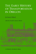 The early history of transportation in Oregon - Villard, Henry