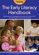 The Early Literacy Handbook: Making Sense of Language and Literacy with Children Birth to Seven - a Practical Guide to the Context Approach