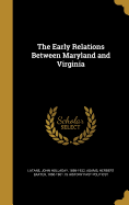 The Early Relations Between Maryland and Virginia,