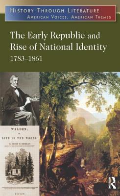 The Early Republic and Rise of National Identity: 1783-1861 - Hacker, Jeffrey H