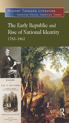 The Early Republic and Rise of National Identity: 1783-1861 - Hacker, Jeffrey H