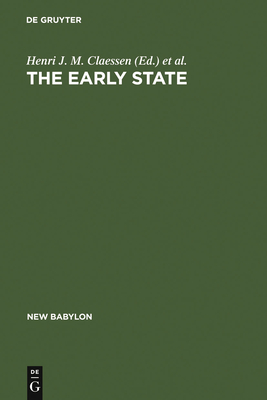 The Early State - Claessen, Henri J M (Editor), and Skalnik, Peter (Editor)