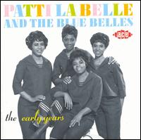 The Early Years - Patti LaBelle & the Blue Belles