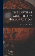 The Earth as Modified by Human Action