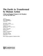 The Earth as Transformed by Human Action: Global and Regional Changes in the Biosphere Over the Past 300 Years - Turner, B L (Editor), and Clark, William C, Professor (Editor), and Kates, Robert W, Professor (Editor)