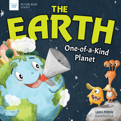 The Earth: One-Of-A-Kind Planet - Perdew, Laura