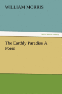 The Earthly Paradise A Poem