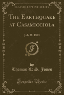 The Earthquake at Casamicciola: July 28, 1883 (Classic Reprint)