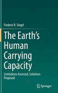 The Earth's Human Carrying Capacity: Limitations Assessed, Solutions Proposed