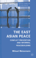 The East Asian Peace: Conflict Prevention and Informal Peacebuilding