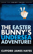 The Easter Bunny's Undersea Adventure!