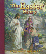 The Easter Story: Drawn Directly from the Bible