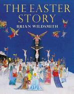 The Easter Story - Wildsmith, Brian