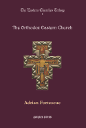 The Eastern Churches Trilogy: The Orthodox Eastern Church