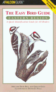 The Easy Bird Guide: Eastern Region: A Quick Identification Guide for All Birders