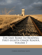 The Easy Road to Reading: First-Eighth Grade Reader, Volume 7