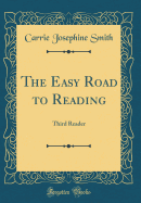 The Easy Road to Reading: Third Reader (Classic Reprint)