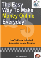 The Easy Way To Make Money Online Everyday