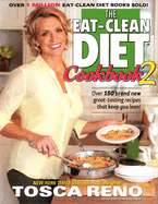 The Eat-Clean Diet Cookbook 2: Over 150 Brand New Great-Tasting Recipes That Keep You Lean!