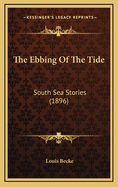 The Ebbing of the Tide: South Sea Stories (1896)