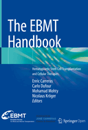 The Ebmt Handbook: Hematopoietic Stem Cell Transplantation and Cellular Therapies