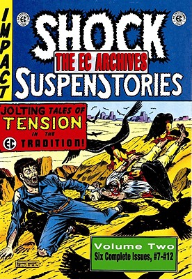 The EC Archives: Shock Suspenstories Volume 2 - Feldstein, Al, and Wood, Wally, Mr., and Crandall, Reed