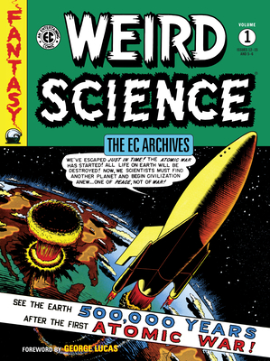 The EC Archives: Weird Science Volume 1 - Gaines, Bill, and Feldstein, Al