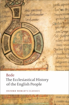 The Ecclesiastical History of the English People/The Greater Ch Ronicle/Bede's Letter to Egbert - Bede, and McClure, Judith (Editor), and Collins, Roger (Editor)