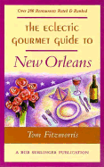 The Eclectic Gourmet Guide to New Orleans