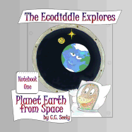 The Ecodiddle Explores Planet Earth from Space: Notebook 1