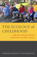 The Ecology of Childhood: How Our Changing World Threatens Children's Rights