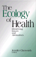 The Ecology of Health: Identifying Issues and Alternatives