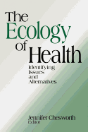 The Ecology of Health: Identifying Issues and Alternatives