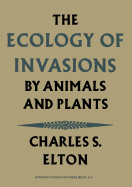 The Ecology of Invasions by Animals and Plants