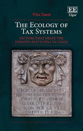 The Ecology of Tax Systems: Factors That Shape the Demand and Supply of Taxes