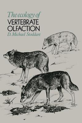 The Ecology of Vertebrate Olfaction - Stoddart, D M