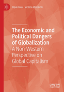 The Economic and Political Dangers of Globalization: A Non-Western Perspective on Global Capitalism